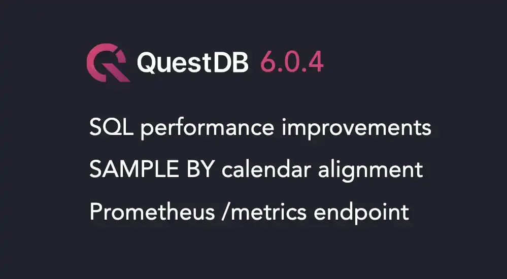 Banner for blog post "QuestDB 6.0.4 July release, Prometheus metrics support"