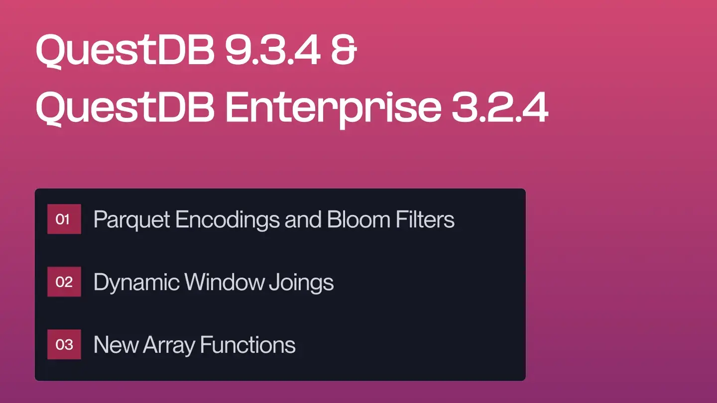 Banner for blog post "QuestDB 9.3.4 and Enterprise 3.2.4: Dynamic WINDOW JOIN, Parquet Bloom Filters, and Array Analytics"